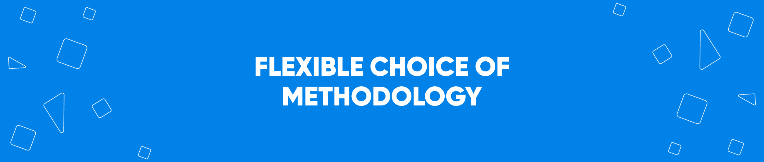 Flexible Choice of Methodology